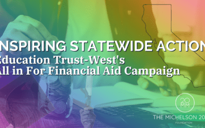 Inspiring Statewide Action: Education Trust–West’s All in for Financial Aid Campaign