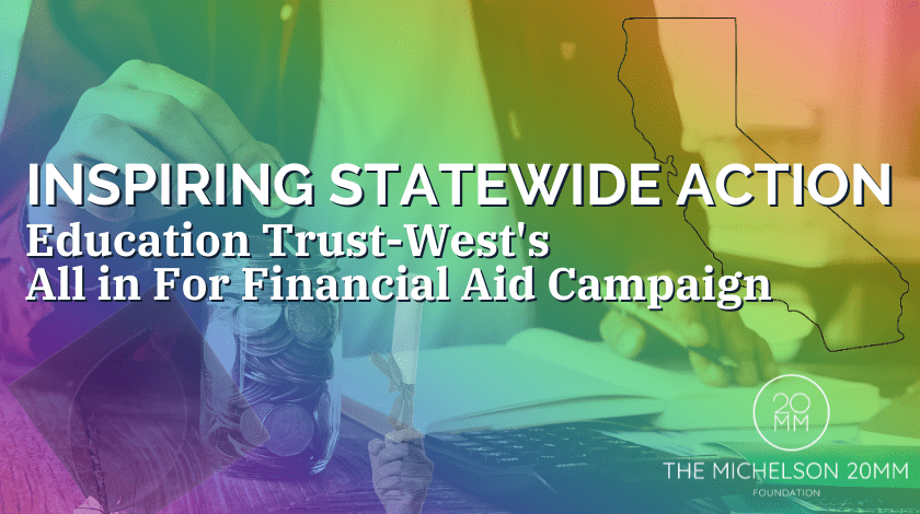 Inspiring Statewide Action: Education Trust–West’s All in for Financial Aid Campaign