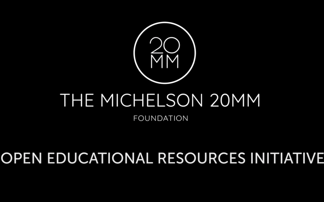 The Michelson 20MM Foundation: Open Educational Resources Initiative