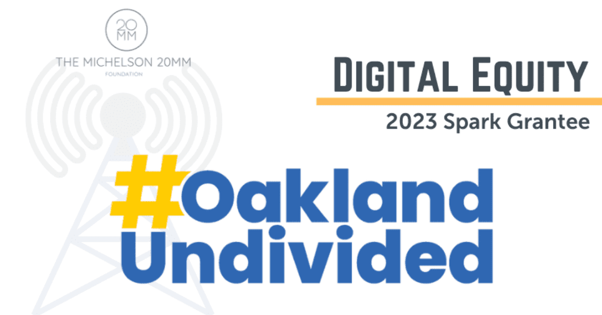 #OaklandUndivided Digital Equity Spark Grant