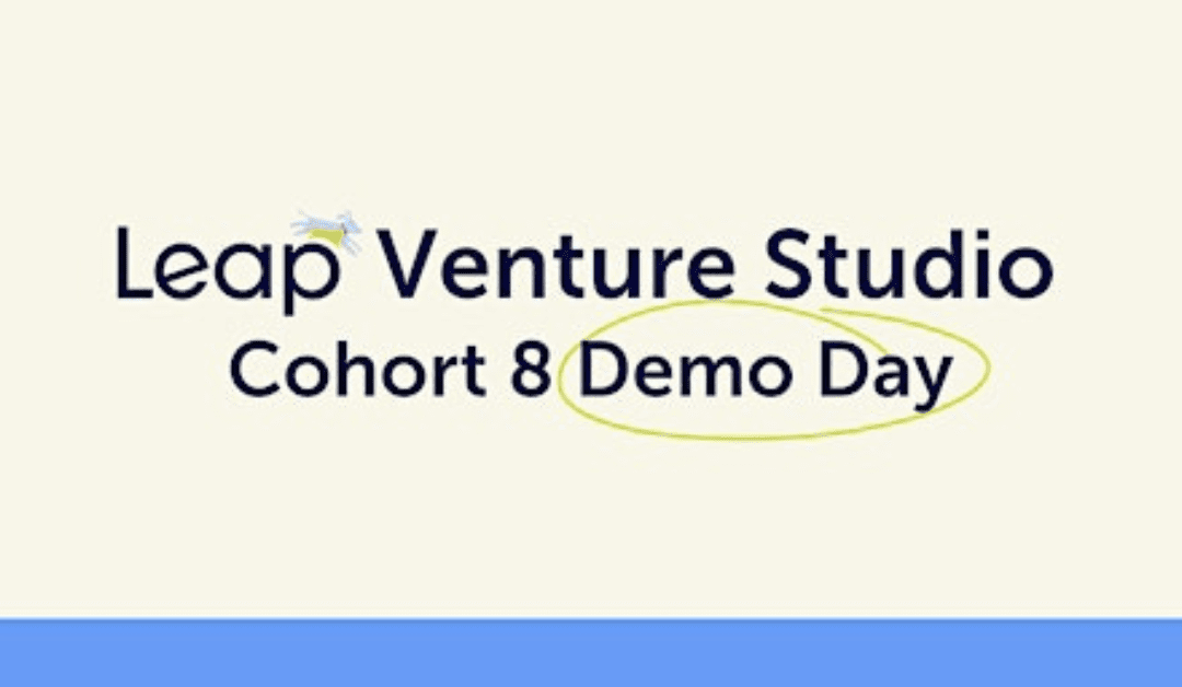 Leap Venture Studio Hosts Cohort 8 Demo Day